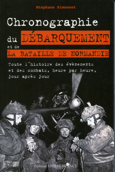 CHRONOGRAPHIE DU DEBARQUEMENT ET DE LA BATAILLE DE NORMANDIE