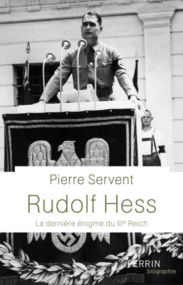 RUDOLF HESS : La dernière énigme du IIIe Reich