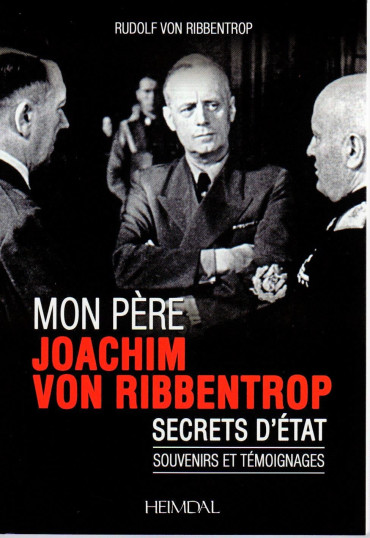 MON PÈRE JOACHIM VON RIBBENTROP