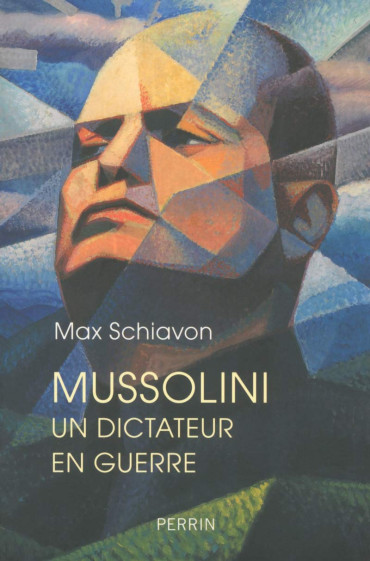 MUSSOLINI - UN DICTATEUR EN GUERRE