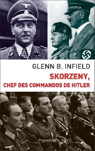 SKORZENY CHEF DES COMMANDOS D'HITLER