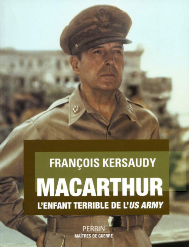 MAC ARTHUR, L'ENFANT TERRIBLE DE L'US ARMY