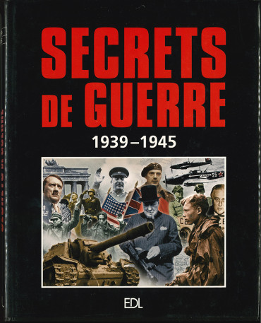 SECRETS DE GUERRE 1939-1945