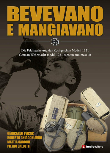BEVEVANO E MANGIAVANO : LES BIDONS ET LES GAMELLES M1931 DE LA WEHRMACHT