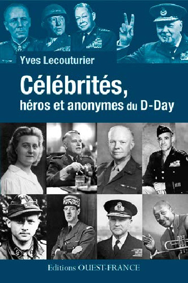 CÉLÉBRITÉS, HÉROS ET ANONYMES DU D-DAY