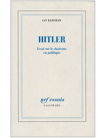 HITLER : ESSAI SUR LE CHARISME EN POLITIQUE
