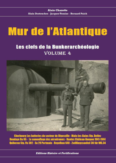 MUR DE L'ATLANTIQUE - LES CLEFS DE LA BUNKERARCHEOLOGIE VOL 4