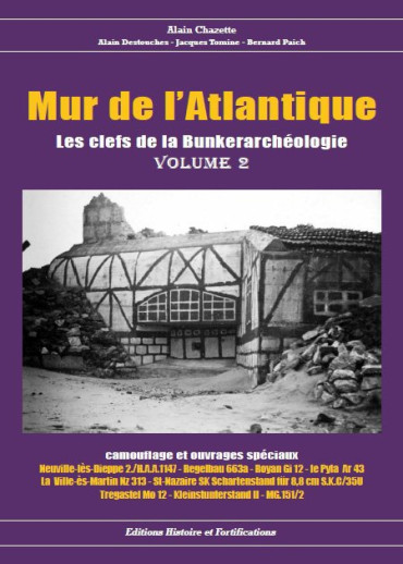 MUR DE L'ATLANTIQUE - LES CLEFS DE LA BUNKERARCHEOLOGIE  VOL 2