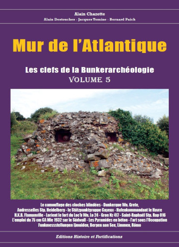 MUR DE L'ATLANTIQUE - LES CLEFS DE LA BUNKERARCHEOLOGIE  VOL 5