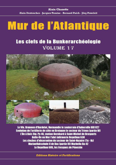 MUR DE L'ATLANTIQUE - LES CLEFS DE LA BUNKERARCHEOLOGIE VOL 17