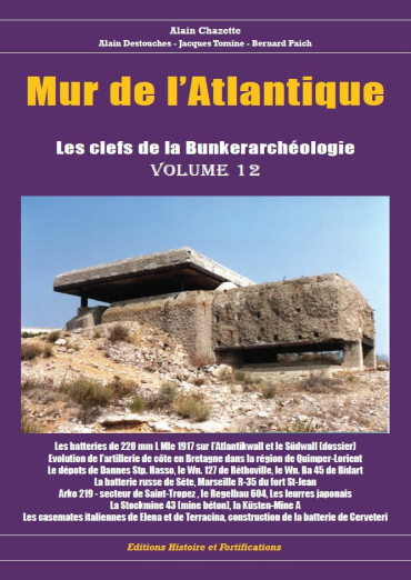 MUR DE L'ATLANTIQUE - LES CLEFS DE LA BUNKERARCHEOLOGIE  VOL 12
