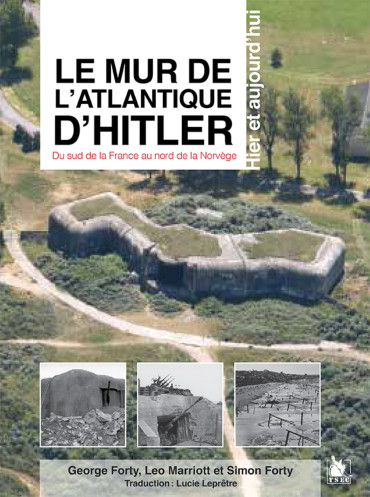 LE MUR DE L'ATLANTIQUE D' HITLER D'HIER ET D'AUJOURD'HUI