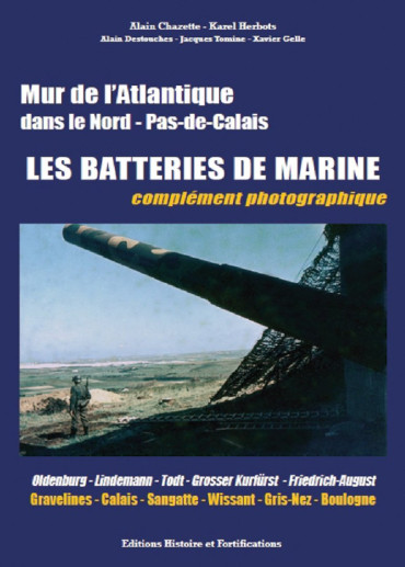 MUR DE L'ATLANTIQUE DANS LE NORD - PAS-DE-CALAIS / LES BATTERIES DE MARINE : COMPLÉMENT PHOTOGRAPHIQUE