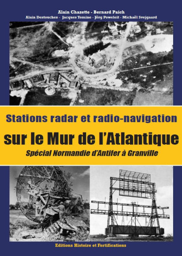 STATIONS RADAR ET RADIO-NAVIGATION SUR LE MUR DE L'ATLANTIQUE : SPÉCIAL NORMANDIE D'ANTIFER À GRANVILLE