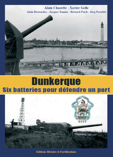 DUNKERQUE : SIX BATTERIES POUR DEFENDRE UN PORT