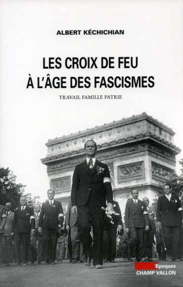 LES CROIX DE FEU A L'AGE DES FASCISMES