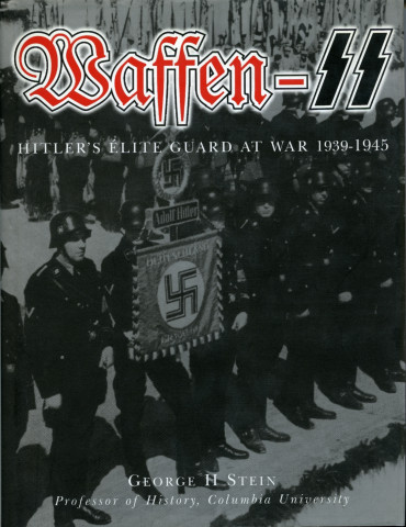 WAFFEN-SS : HITLER'S ELITE GUARD AT WAR 1939-1945