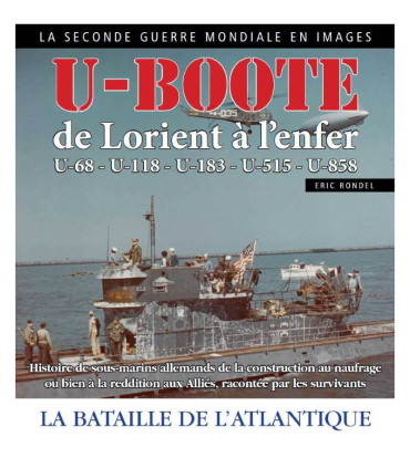 U-BOOTE : DE LORIENT A L'ENFER