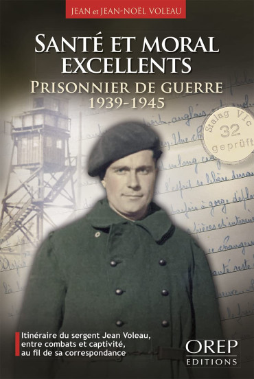 SANTÉ ET MORAL EXCELLENTS: PRISONNIER DE GUERRE 1939-1945