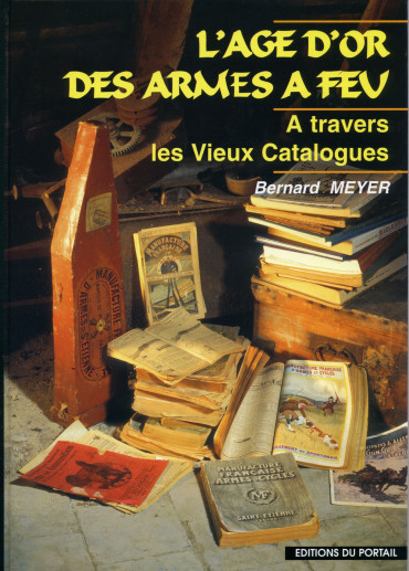 L'age d'or des armes a feu a travers les vieux catalogues