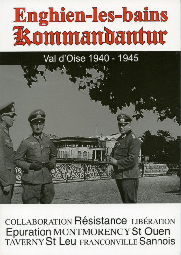 ENGHEIN-LES-BAINS KOMMANDANTUR VAL D'OISE 1940-1945