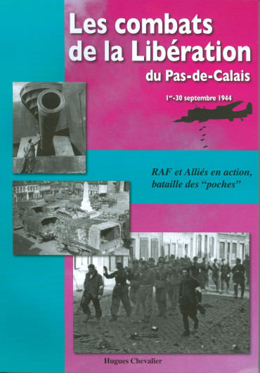 LES COMBATS DE LA LIBERATION DU PAS DE CALAIS - 1er-30 SEPTEMBRE 1944