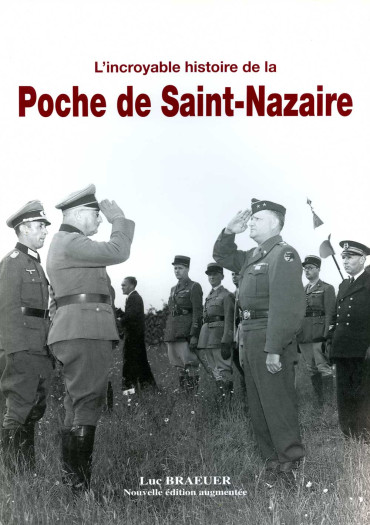 L'INCROYABLE HISTOIRE DE LA POCHE DE SAINT-NAZAIRE