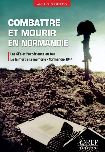 COMBATTRE ET MOURIR EN NORMANDIE