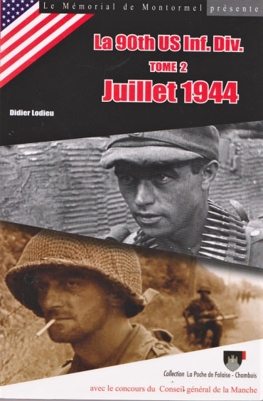 LA 90th US INF. DIV. TOME 2 : JUILLET 44