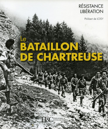 LE BATAILLON DE CHARTREUSE : RÉSISTANCE, LIBÉRATION