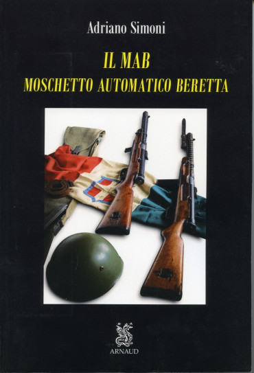 IL MAB : Moschetto Automatico Beretta - Le pistolet mitrailleur italien MAB Beretta