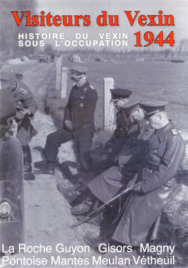 VISITEURS DU VEXIN 1940-1944. VOLUME 2