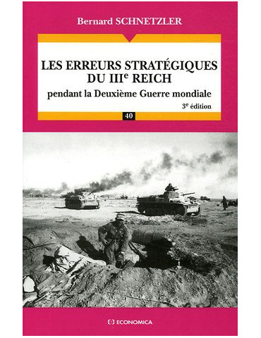 LES ERREURS STRATEGIQUES DU IIIe REICH PENDANT LA SECONDE GUERRE MONDIALE