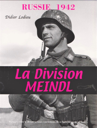LA DIVISION MEINDL : RUSSIE 1942