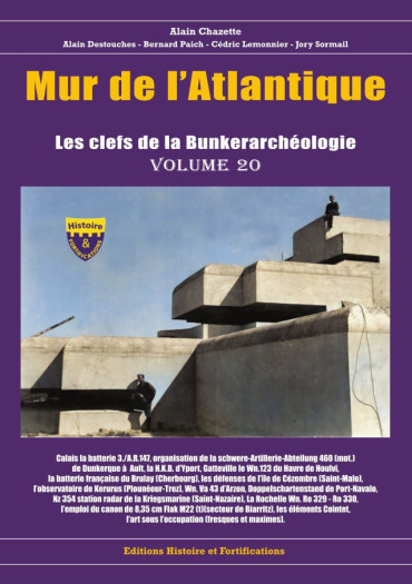 MUR DE L' ATLANTIQUE - LES CLEFS DE LA BUNKERARCHEOLOGIE VOL 20