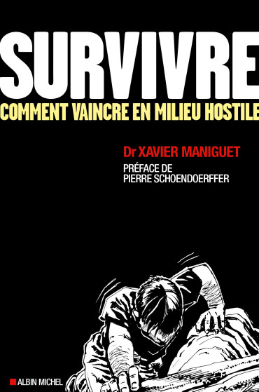 SURVIVRE -  COMMENT VAINCRE EN MILIEU HOSTILE