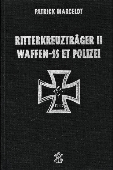 RITTERKREUZTRÄGER WAFFEN-SS ET POLIZEI TOME 2