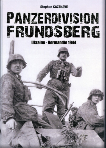 PANZERDIVISION FRUNDSBERG - UKRAINE-NORMANDIE 1944