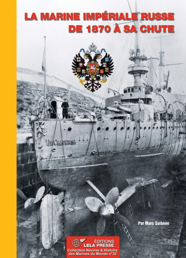 LA MARINE IMPÉRIALE RUSSE DE 1870 A SA CHUTE