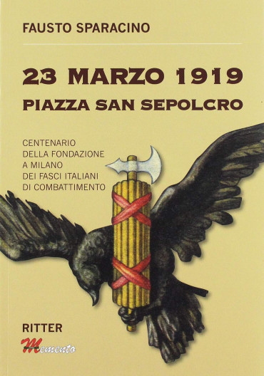 23 MARZO 1919 Piazza San Sepolcro