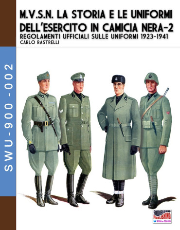 M.V.S.N. La storia e le uniformi dell'esercito in camicia nera Vol. 2