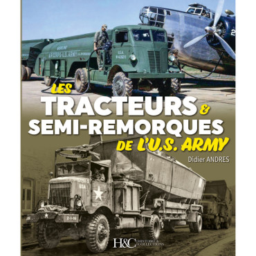 LES TRACTEURS & SEMI-REMORQUES DE L'U.S. ARMY