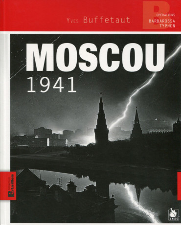 MOSCOU 1941 - OPERATIONS BARBAROSSA-TYPHON