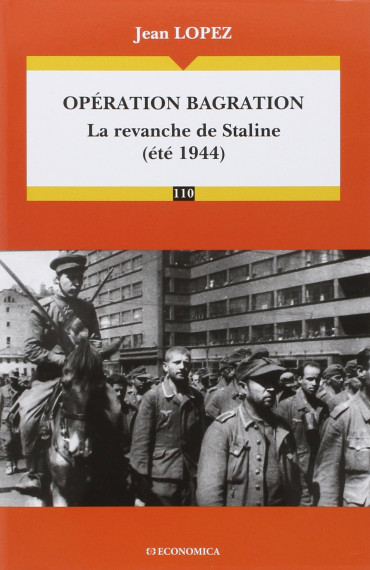 OPERATION BAGRATION : LA REVANCHE DE STALINE (été 1944)