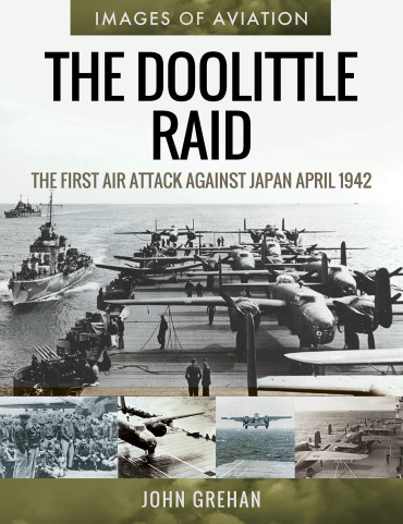THE DOOLITTLE RAID  The First Air Attack Against Japan, April 1942