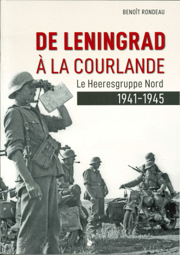 De Léningrad à la Courlande : Le Heeresgruppe Nord 1941-1945