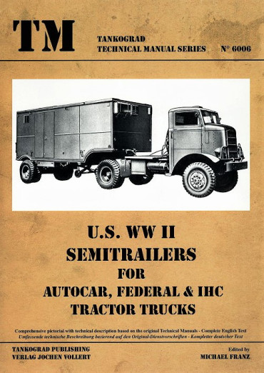 US WW II SEMITRAILERS FOR AUTOCAR, FEDERAL & IHC TRACTOR TRUCKS. Tankograd TM N°6006