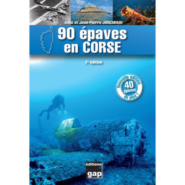 90 ÉPAVES EN CORSE 2e ÉDITION