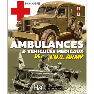 AMBULANCES & VEHICULES MEDICAUX DE L'US ARMY