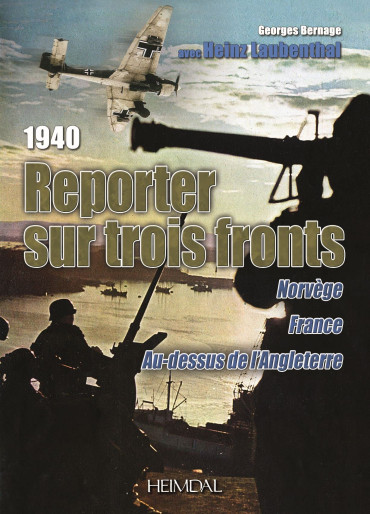 1940 REPORTER SUR TROIS FRONTS - TÉMOIGNAGE